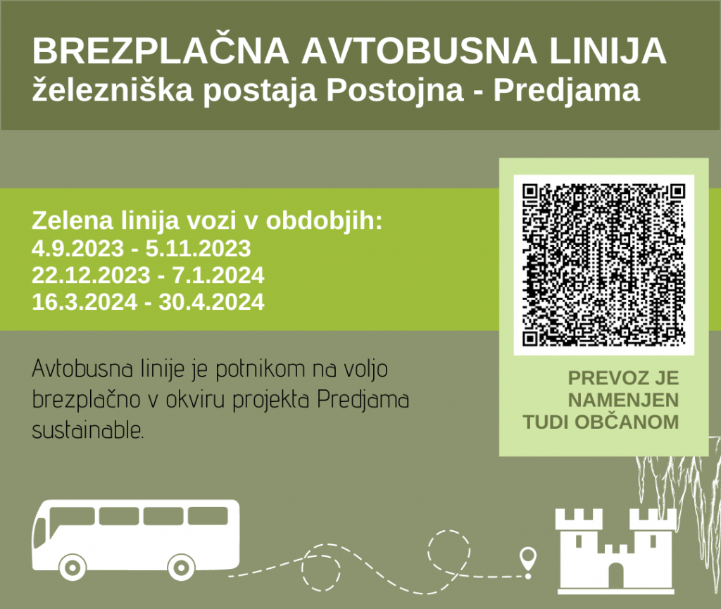 Brezplačna avtobusna linija: železniška postaja Postojna - Predjama. Zelena linija vozi v obdobjih: 4.9.2023 - 5.11.2023, 22.12.2023 - 7.1.2024, 16.3.2024 - 30.4.2024. Avtobusna linija je potnikom na voljo brezplačno v okviru projekta Predjama Sustainable. Prevoz je namenjen tudi občanom. Na grafiki je QR koda in slika avtobusa, črtkane črta do cilja, gradu Predjama